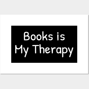 Books is My Therapy Posters and Art